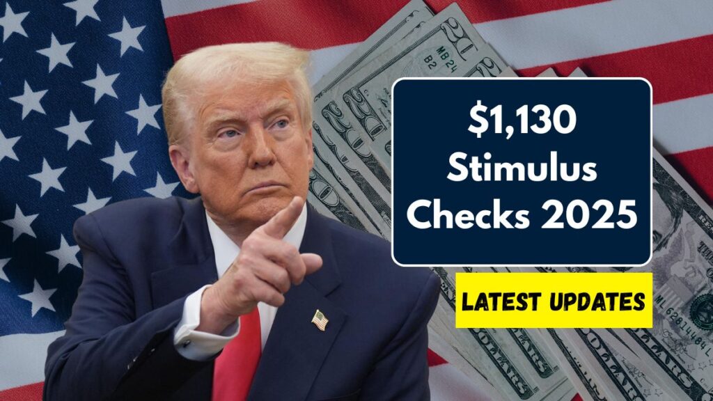 $1,130 Stimulus Checks 2025 — Payment Schedule, Eligibility Requirements, and Latest Updates