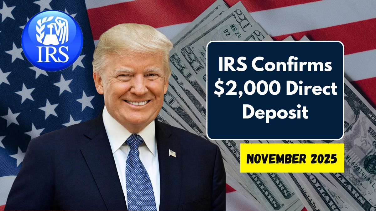 IRS Confirms $2,000 Direct Deposit Payments for November 2025 — Eligibility, Schedule, and How to Claim Yours